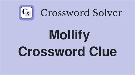 mollify crossword clue